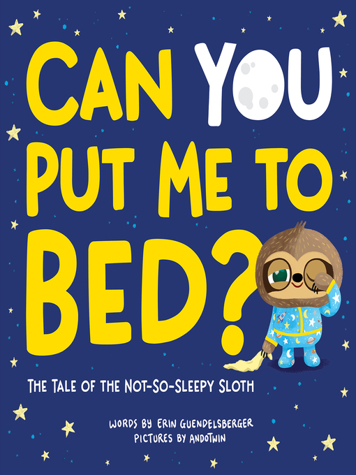 Title details for Can You Put Me to Bed? by Erin Guendelsberger - Available